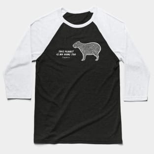 Capybara - This Planet Is My Home Too - animal design Baseball T-Shirt